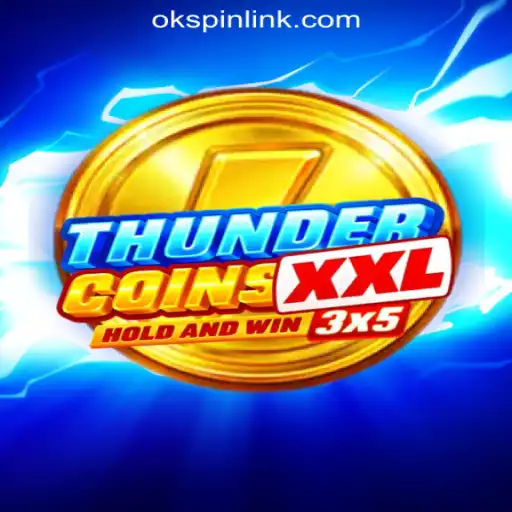 Experience Thrills with ThunderCoinsXxl at OKSpin Online Casino Philippines